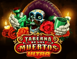 Taberna De Los Muertos Ultra Slot Machine